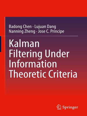 cover image of Kalman Filtering Under Information Theoretic Criteria